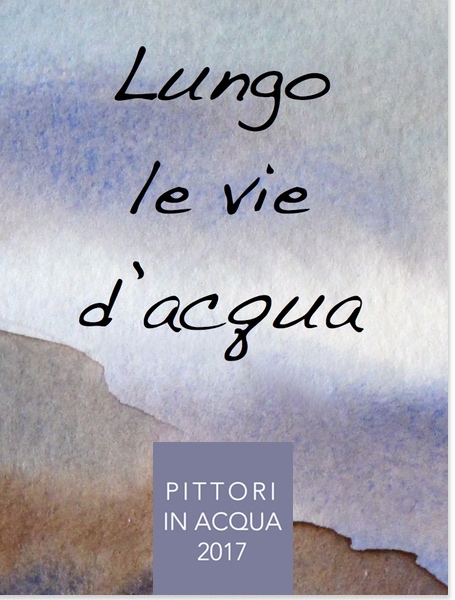 LUNGO LE VIA D’ACQUA - Collettiva degli artisti